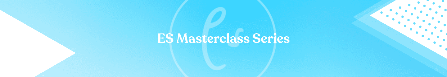 ES Masterclass Series